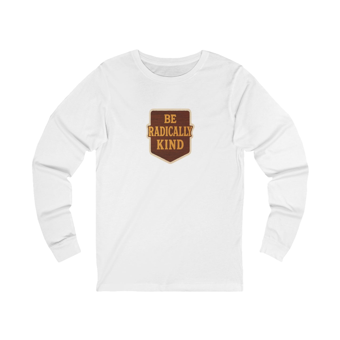 Radically Kind Long Sleeve Tee, Unisex T-Shirt, Positive Vibes Shirt, Gift for Friends, Inspirational Apparel