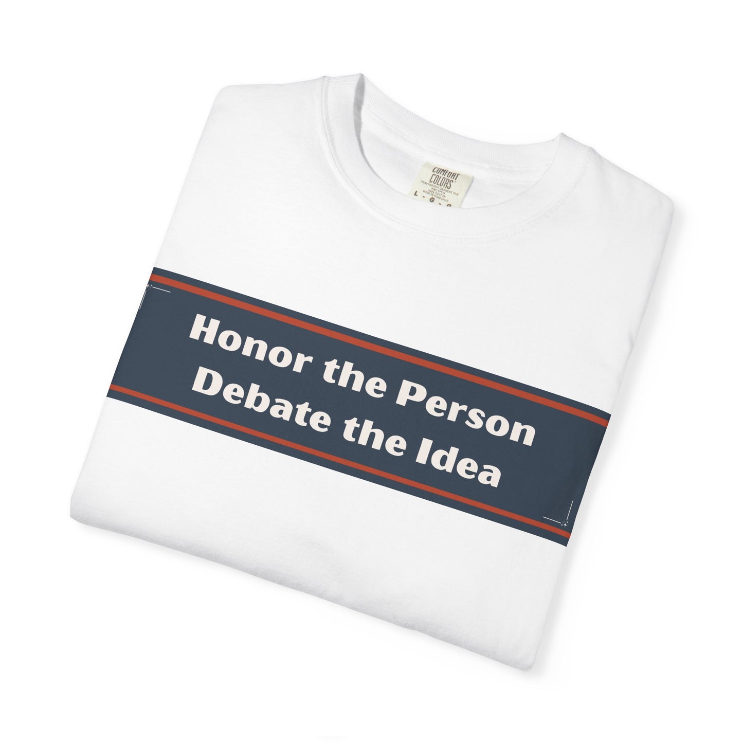 Unisex Garment-Dyed T-Shirt with 'Honor the Person, Debate the Idea' Design - Casual Wear, Gift for Debaters, Philosopher's Tee, [...]