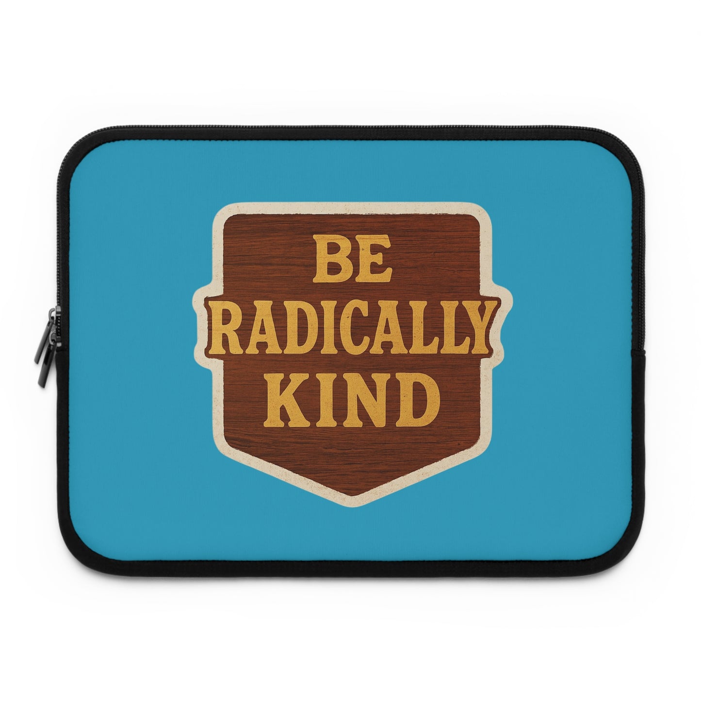 Radically Kind Laptop Sleeve | Eco-Friendly, Gift for Students, Inspirational Tech Accessory, Thoughtful Present, Unique Computer Case