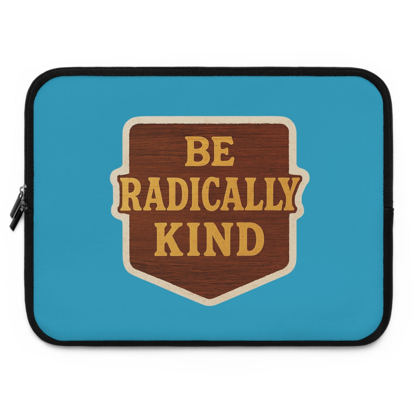 Radically Kind Laptop Sleeve | Eco-Friendly, Gift for Students, Inspirational Tech Accessory, Thoughtful Present, Unique Computer Case
