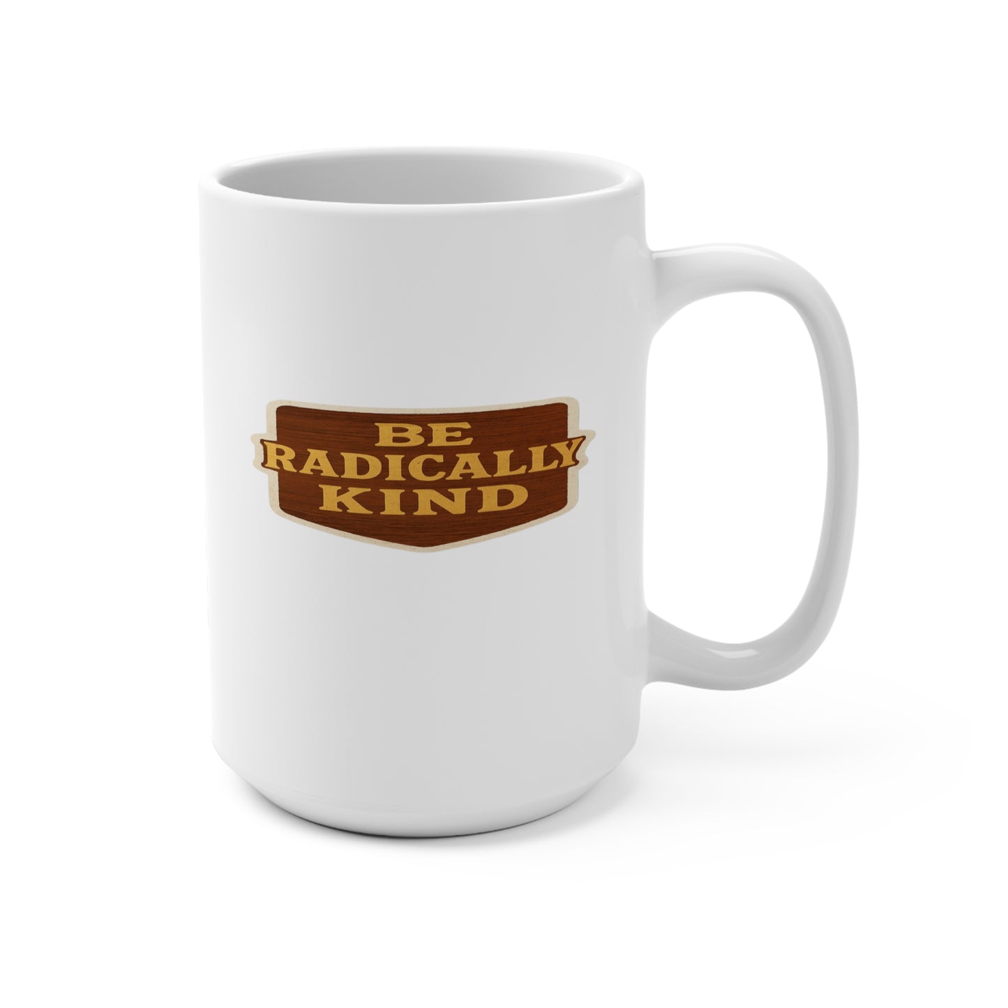Radically Kind Coffee Mug - 15oz, Inspirational Gift, Kindness Quote, Motivational Mug, Thoughtful Unique Present