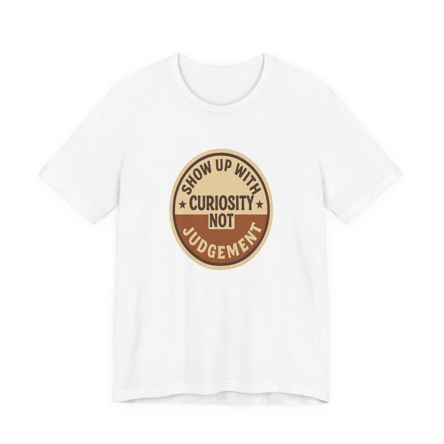 Curiosity Not Judgment Tee - Unisex Graphic T-Shirt, Positive Affirmation Shirt, Thoughtful Gift, Casual Wear, Mindfulness Apparel