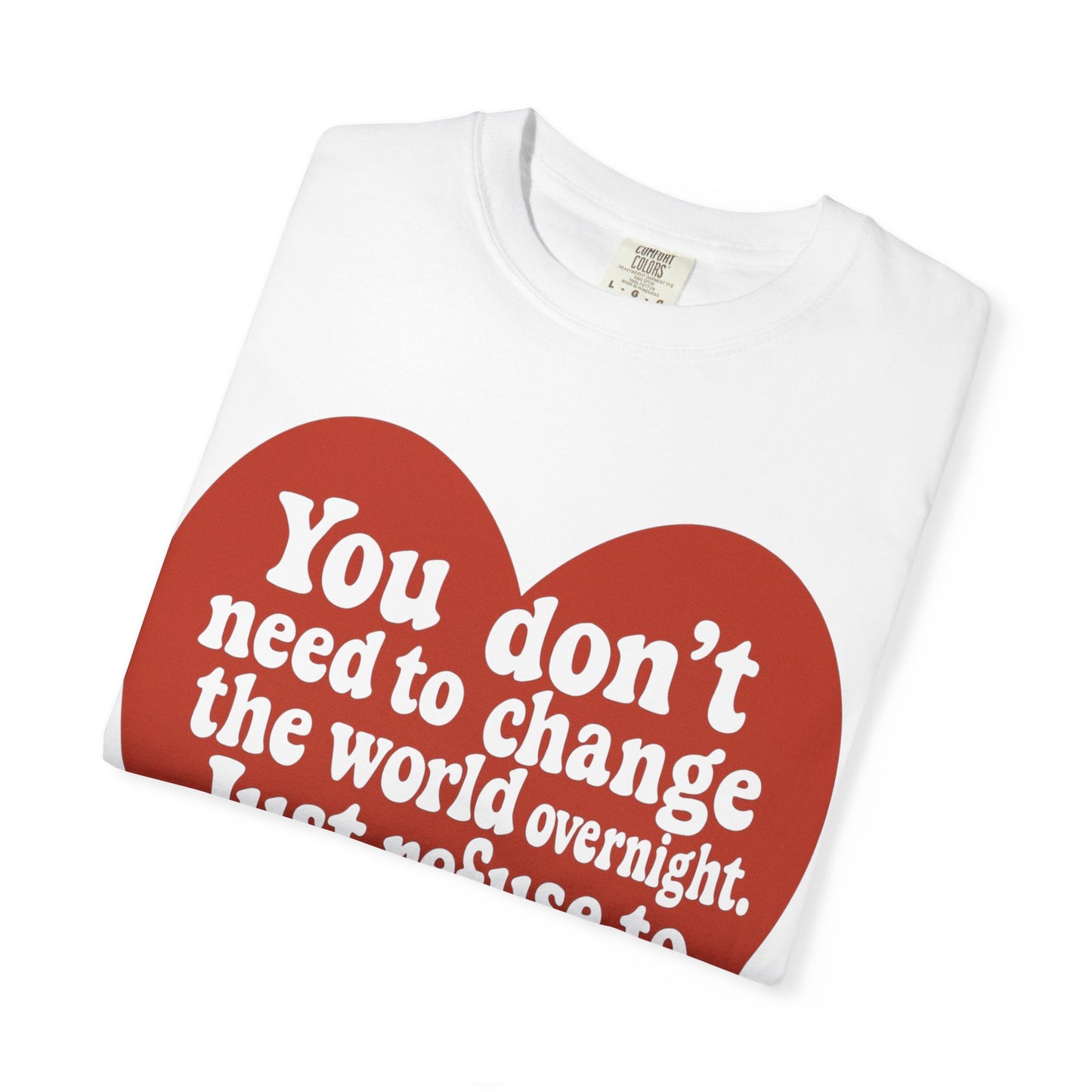 Heartfelt Message Unisex T-Shirt, Inspirational Tee, Eco-Friendly Fashion, Casual Wear, Gift for Activists, Motivational Shirt